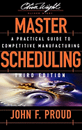Master Scheduling: A Practical Guide to Competitive Manufacturing