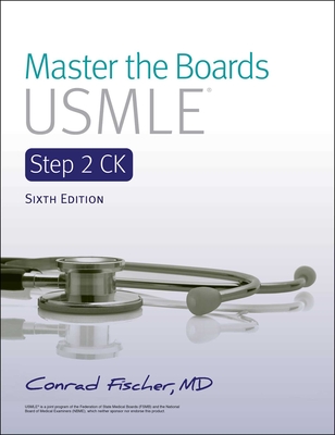 Master the Boards USMLE Step 2 Ck 6th Ed. - Fischer, Conrad, MD