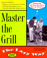 Master the grill the lazy way