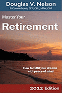 Master Your Retirement: How to Fulfill Your Dreams with Peace of Mind