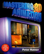 Mastering 3D Animation