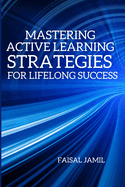 Mastering Active Learning: Strategies for Lifelong Success