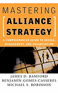 Mastering Alliance Strategy: A Comprehensive Guide to Design, Management, and Organization