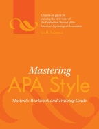 Mastering APA Style: Student's Workbook and Training Guide