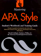 Mastering APA Style: Student's Workbook and Training Guide - Gelfand, Harold, and American Psychological Association, and American Psychiatric Association
