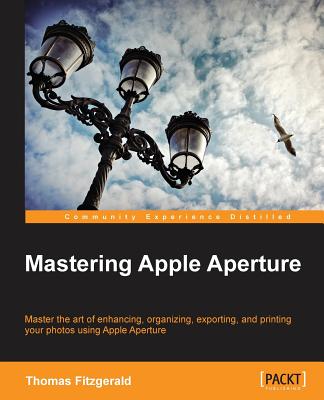Mastering Apple Aperture - Fitzgerald, Thomas