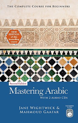 Mastering Arabic: The Complete Course for Beginners - Wightwick, Jane, and Gaafar, Mahmoud