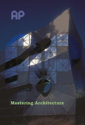 Mastering Architecture: Becoming a Creative Innovator in Practice - Van Schaik, Leon