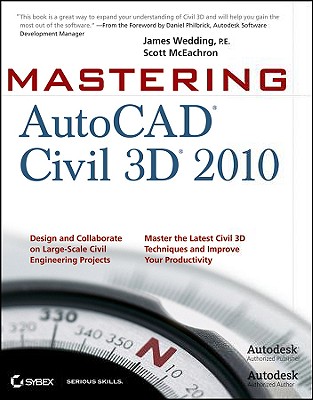 Mastering AutoCAD Civil 3D 2010 - Wedding, James, and McEachron, Scott