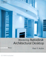 Mastering Autodesk Architectural Desktop - Aubin, Paul F