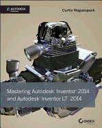 Mastering Autodesk Inventor 2014: Autodesk Official Press