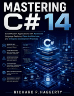 Mastering C# 14: Build Modern Applications with Advanced Language Features, Clean Architecture, and Enterprise Development Practices