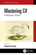 Mastering C#: A Beginner's Guide