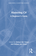 Mastering C#: A Beginner's Guide