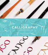 Mastering Calligraphy: The Complete Guide to Hand Lettering