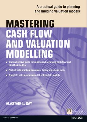 Mastering Cash Flow and Valuation Modelling - Day, Alastair