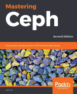 Mastering Ceph: Infrastructure storage solutions with the latest Ceph release