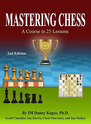 Mastering Chess: A Course in 25 lessons (Third Printing) - Chandler, Geoff, and Harris, Ian, and Morrison, Chris