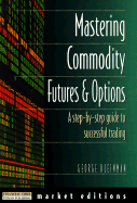 Mastering Commodity Futures & Options