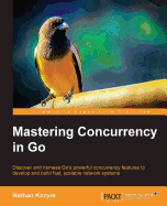 Mastering Concurrency in Go