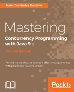 Mastering Concurrency Programming with Java 9 -