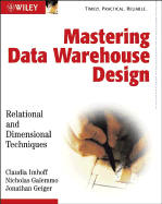 Mastering Data Warehouse Design: Relational and Dimensional Techniques