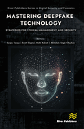 Mastering Deepfake Technology: Strategies for Ethical Management and Security