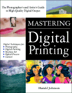 Mastering Digital Printing - Johnson, Harald