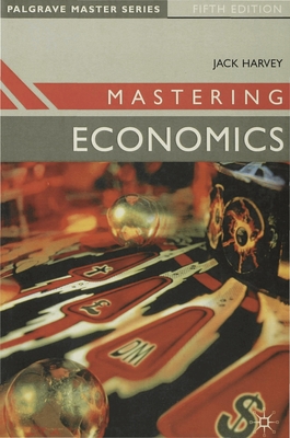 Mastering Economics - Harvey, Jack