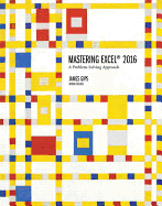 Mastering Excel 2016: A Problem-Solving Approach