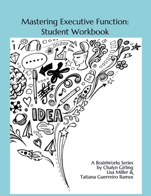 Mastering Executive Function: Exploration & Practice - Miller, Lisa, Dr., and Guerreiro Ramos, Tatiana, and Girling, Chalyn