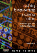 Mastering Foreign Exchange & Currency Options - Taylor, Francesca