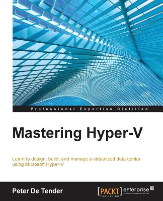 Mastering Hyper-V - De Tender, Peter
