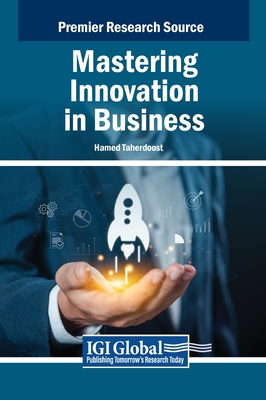 Mastering Innovation in Business - Taherdoost, Hamed (Editor)