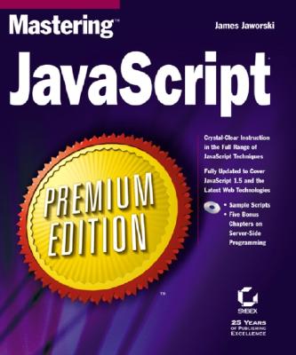 Mastering JavaScript Premium Edition - Jaworski, James