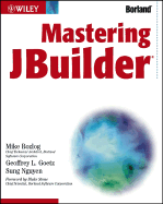 Mastering JBuilder - Rozlog, Mike, and Goetz, Geoffrey, and Nguyen, Sung