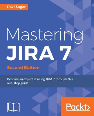 Mastering JIRA 7 - - Sagar, Ravi