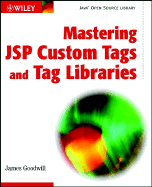 Mastering JSP Custom Tags and Tag Libraries