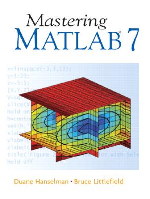 Mastering MATLAB 7 - Hanselman, Duane C, and Littlefield, Bruce L