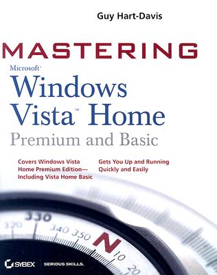 Mastering Microsoft Windows Vista Home: Premium and Basic - Hart-Davis