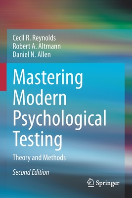 Mastering Modern Psychological Testing: Theory and Methods - Reynolds, Cecil R., and Altmann, Robert A., and Allen, Daniel N.