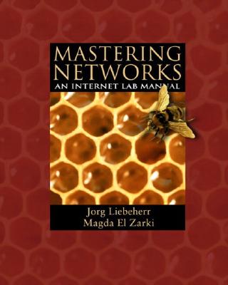 Mastering Networks: An Internet Lab Manual - Liebeherr, Jorg, and El Zarki, Magda