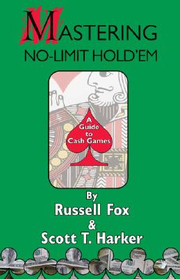 Mastering No-Limit Hold'em - Fox, Russell, and Harker, Scott T