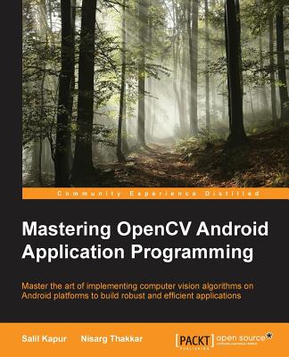 Mastering OpenCV Android Application Programming - Zhang, Vinjn, and Kapur, Salil, and Thakkar, Nisarg