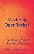 Mastering OpenRocket: Simplifying Model Rocketry Design
