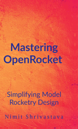 Mastering OpenRocket: Simplifying Model Rocketry Design