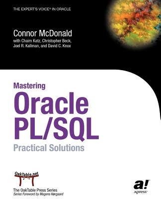 Mastering Oracle PL/SQL: Practical Solutions - Beck, Christopher, and Kallman, Joel, and Katz, Chaim