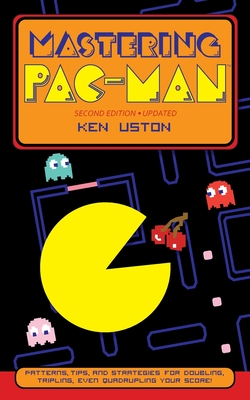 Mastering Pac-Man - Uston, Ken