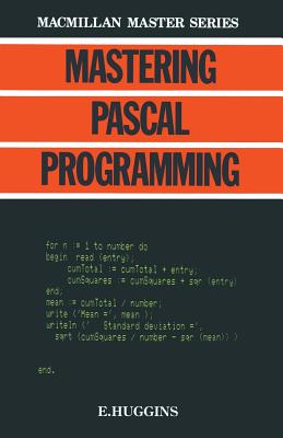 Mastering PASCAL Programming - Huggins, Eric