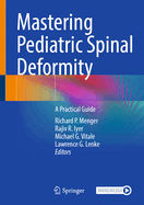 Mastering Pediatric Spinal Deformity: A Practical Guide